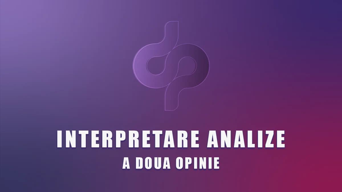 Interpretare Analize — Claritate în cel mai scurt timp